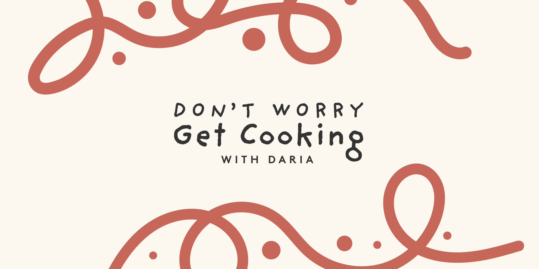 Don’t Worry Get Cooking